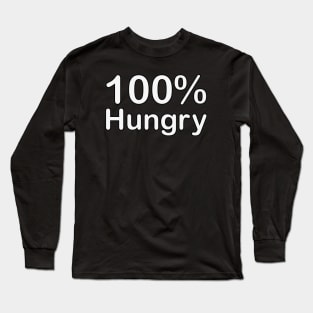 Hungry, father of the groom gifts for wedding. Long Sleeve T-Shirt